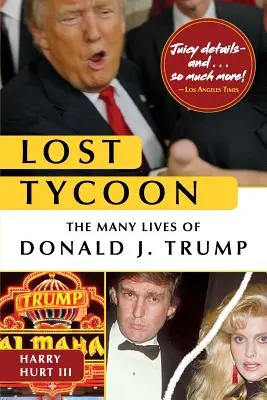 Tycoon perdu : Les nombreuses vies de Donald J. Trump - Lost Tycoon: The Many Lives of Donald J. Trump