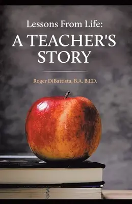 Leçons de vie - L'histoire d'un enseignant - Lessons From Life - A Teacher's Story