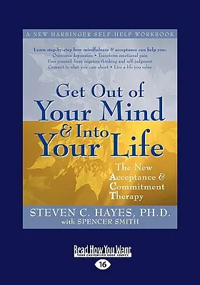 Sortez de votre esprit et entrez dans votre vie (Easyread Large Edition) - Get Out of Your Mind and Into Your Life (Easyread Large Edition)