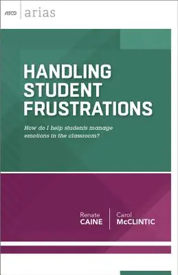 Gérer les frustrations des élèves : Comment aider les élèves à gérer leurs émotions en classe ? - Handling Student Frustrations: How Do I Help Students Manage Emotions in the Classroom?