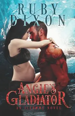 Le Gladiateur d'Angie : Une Romance Alien Scifi - Angie's Gladiator: A Scifi Alien Romance