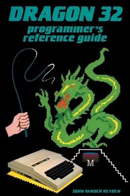 Guide de référence du programmeur Dragon 32 - Dragon 32 Programmer's Reference Guide