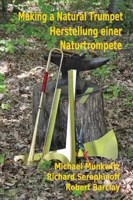 Fabrication d'une trompette naturelle/Herstellung einer Naturtrompete - Making a Natural Trumpet/Herstellung einer Naturtrompete