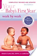 La première année de votre bébé semaine par semaine - Your Baby's First Year Week by Week
