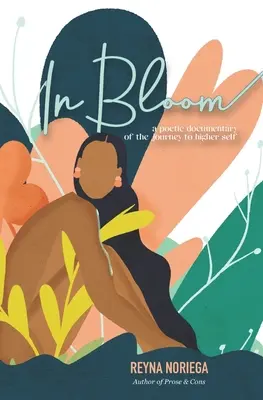 En fleur : Un documentaire poétique sur le voyage vers le soi supérieur - In Bloom: A Poetic Documentary Of The Journey to Higher Self