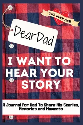 Cher papa. Je veux entendre ton histoire : Un journal de mémoire guidé pour partager les histoires, les souvenirs et les moments qui ont façonné la vie de papa 7 x 10 pouces - Dear Dad. I Want To Hear Your Story: A Guided Memory Journal to Share The Stories, Memories and Moments That Have Shaped Dad's Life 7 x 10 inch