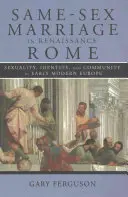 Le mariage homosexuel dans la Rome de la Renaissance - Same-Sex Marriage in Renaissance Rome