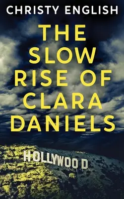 La lente ascension de Clara Daniels - The Slow Rise Of Clara Daniels