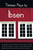 Treize pièces de théâtre d'Ibsen, dont (complètes et non abrégées) : Peer Gynt, Les piliers de la société, Une maison de poupée, Fantômes, Un ennemi du peuple, Le sauvage, etc. - Thirteen Plays by Ibsen, including (complete and unabridged): Peer Gynt, Pillars of Society, A Doll's House, Ghosts, An Enemy of The People, The Wild