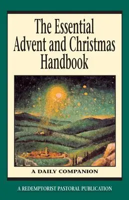 Le manuel essentiel de l'Avent et de Noël - The Essential Advent and Christmas Handbook