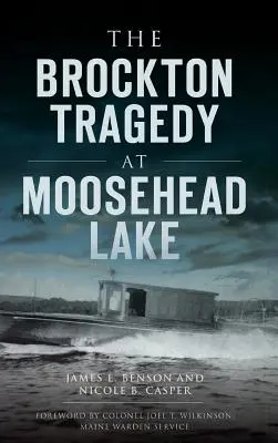 La tragédie de Brockton au lac Moosehead - The Brockton Tragedy at Moosehead Lake