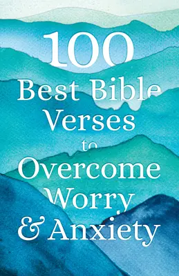 100 meilleurs versets bibliques pour surmonter l'inquiétude et l'anxiété - 100 Best Bible Verses to Overcome Worry and Anxiety