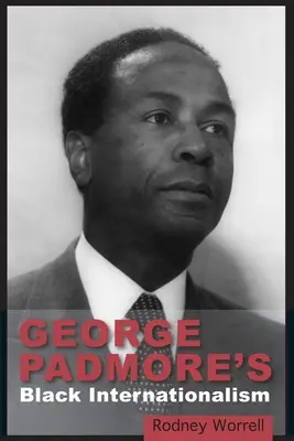 L'internationalisme noir de George Padmore - George Padmore's Black Internationalism