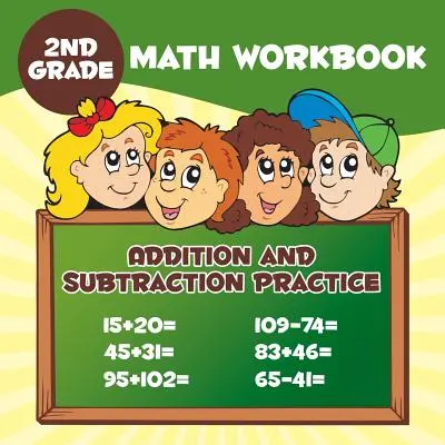 Cahier d'exercices de mathématiques de 2e année : Addition & Subtraction Practice - 2nd Grade Math Workbook: Addition & Subtraction Practice