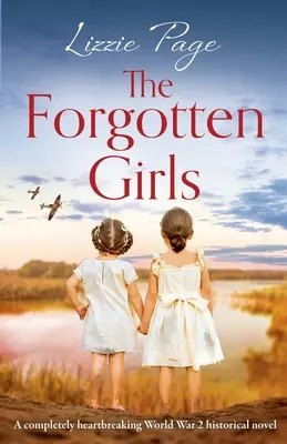 Les filles oubliées : Un roman historique bouleversant sur la Seconde Guerre mondiale - The Forgotten Girls: A completely heartbreaking World War 2 historical novel