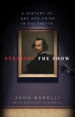 Voler le spectacle : Une histoire de l'art et du crime en six vols - Stealing the Show: A History of Art and Crime in Six Thefts