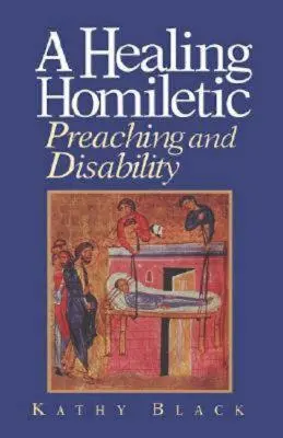 Une homilétique de la guérison : La prédication et le handicap - A Healing Homiletic: Preaching and Disability