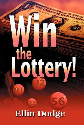 Gagnez à la loterie ! Comment choisir vos numéros chanceux - Win the Lottery!: How to Pick Your Personal Lucky Numbers