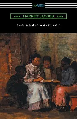 Incidents dans la vie d'une jeune fille esclave - Incidents in the Life of a Slave Girl