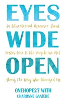 Les yeux grands ouverts : Une ressource éducative sur le placement familial et les personnes que nous avons rencontrées en chemin et qui nous ont changés - Eyes Wide Open: An Educational Resource About Foster Care & the People We Met Along the Way Who Changed Us