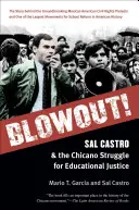 La grande fête de la musique : Sal Castro et la lutte des Chicanos pour la justice éducative - Blowout!: Sal Castro and the Chicano Struggle for Educational Justice