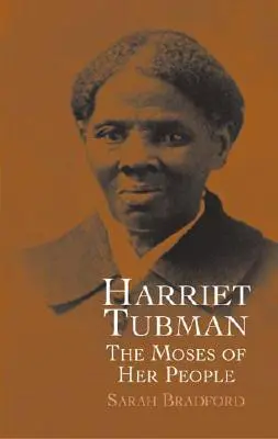 Harriet Tubman : le Moïse de son peuple - Harriet Tubman: The Moses of Her People