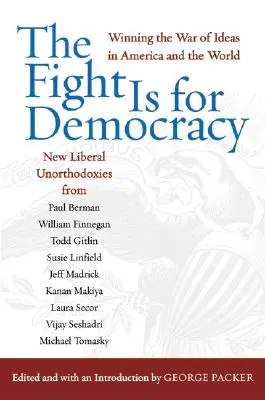 Le combat est pour la démocratie : Gagner la guerre des idées en Amérique et dans le monde - The Fight Is for Democracy: Winning the War of Ideas in America and the World