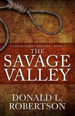 La vallée sauvage : A Logan Family Western - Livre 2 - The Savage Valley: A Logan Family Western - Book 2