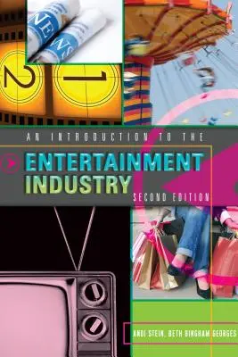 Introduction à l'industrie du divertissement ; deuxième édition - An Introduction to the Entertainment Industry; Second Edition
