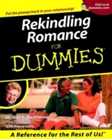 Ranimer la romance pour les nuls. - Rekindling Romance for Dummies.