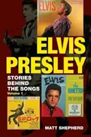 Elvis Presley, 1 : Histoires derrière les chansons - Elvis Presley, 1: Stories Behind the Songs