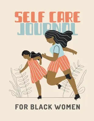 Journal d'autosoins pour les femmes noires : Pour les adultes - Pour les mères autistes - Pour les infirmières - Mamans - Enseignantes - Adolescentes - Femmes - Avec des messages - Jour et nuit - Self L - Self Care Journal For Black Women: For Adults - For Autism Moms - For Nurses - Moms - Teachers - Teens - Women - With Prompts - Day and Night - Self L