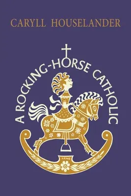 Un catholique à cheval - A Rocking-Horse Catholic