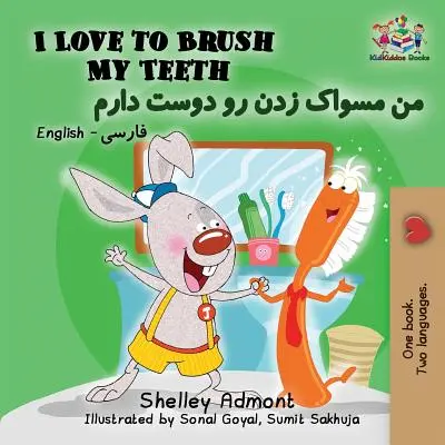 J'aime me brosser les dents : Anglais Farsi Persan - I Love to Brush My Teeth: English Farsi Persian