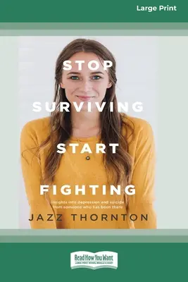 Stop Surviving Start Fighting (16pt Large Print Edition)