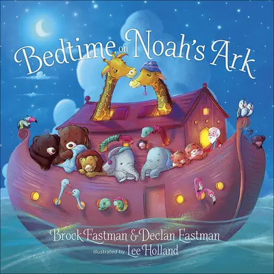 L'Arche de Noé à l'heure du coucher - Bedtime on Noah's Ark