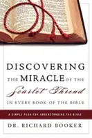 Découvrir le miracle du fil écarlate dans chaque livre de la Bible : Un plan simple pour comprendre la Bible - Discovering the Miracle of the Scarlet Thread in Every Book of the Bible: A Simple Plan for Understanding the Bible
