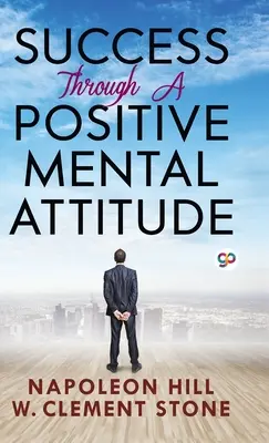 Le succès grâce à une attitude mentale positive - Success Through a Positive Mental Attitude