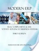 ERP moderne : Choisir, mettre en œuvre et utiliser les systèmes d'entreprise avancés d'aujourd'hui - Modern ERP: Select, Implement, and Use Today's Advanced Business Systems