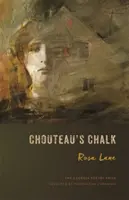 La craie de Chouteau : Poèmes - Chouteau's Chalk: Poems