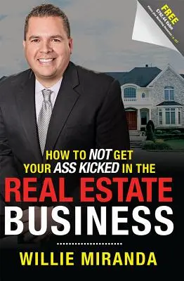 Comment ne pas se faire botter les fesses dans l'immobilier - How to Not Get Your Ass Kicked in the Real Estate Business