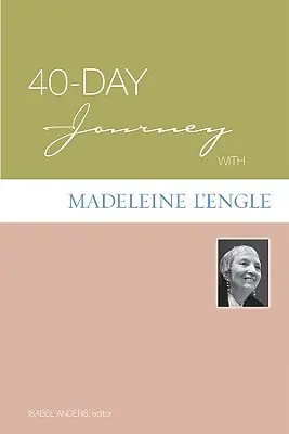 Voyage de 40 jours avec Madeleine L'Engle - 40-Day Journey with Madeleine L'Engle