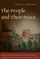 Le peuple et sa paix : La culture juridique et la transformation des inégalités dans le Sud post-révolutionnaire - The People and Their Peace: Legal Culture and the Transformation of Inequality in the Post-Revolutionary South