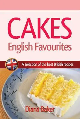 Cakes - English Favourites : Une sélection des meilleures recettes britanniques - Cakes - English Favourites: A Selection of the Best British Recipes