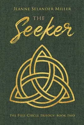 Le Sourcier : Deuxième livre : La trilogie du cercle complet - The Seeker: Book Two: The Full Circle Trilogy