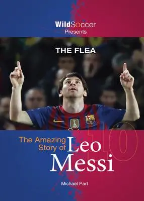 La puce : L'incroyable histoire de Leo Messi - The Flea: The Amazing Story of Leo Messi