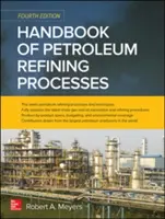 Manuel des procédés de raffinage du pétrole, quatrième édition - Handbook of Petroleum Refining Processes, Fourth Edition