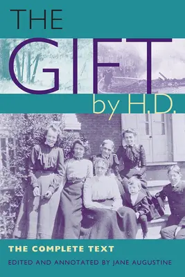 Le Cadeau de H.D. : Le texte complet - The Gift by H.D.: The Complete Text