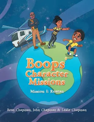 Les missions des personnages de Boops : Mission I : Roatan - Boops' Character Missions: Mission I: Roatan