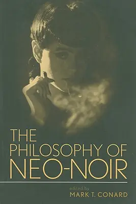 La philosophie du néo-noir - The Philosophy of Neo-Noir